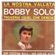 Bobby Solo - La Nostra Vallata